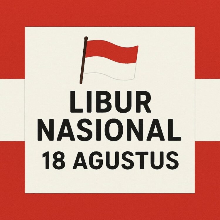 Meriahkan Bulan Kemerdekaan, 18 Agustus Jadi Hari Libur Nasional