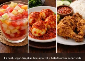 Ide Menu Sahur dan Buka Puasa: Telur Balado, Ayam Goreng, dan Es Buah Segar
